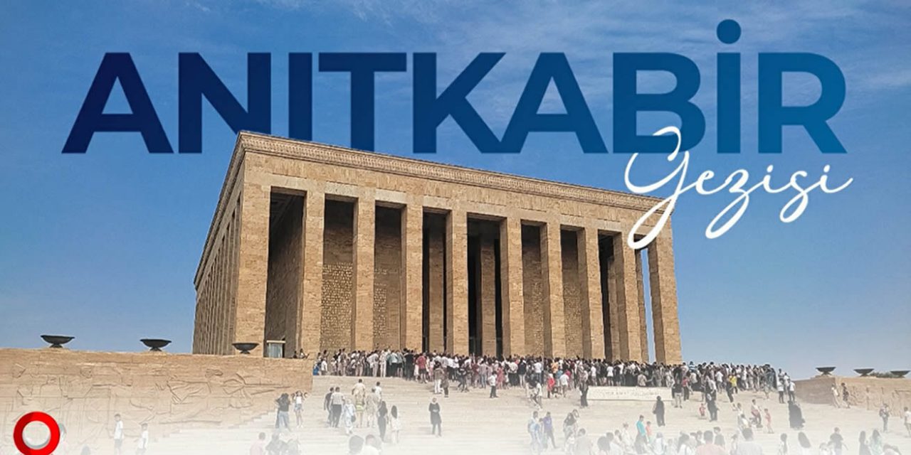 ANITKABİR GEZİSİ